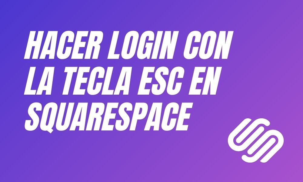 SQUARESPACE TIPS 001 — Login con la tecla ESC