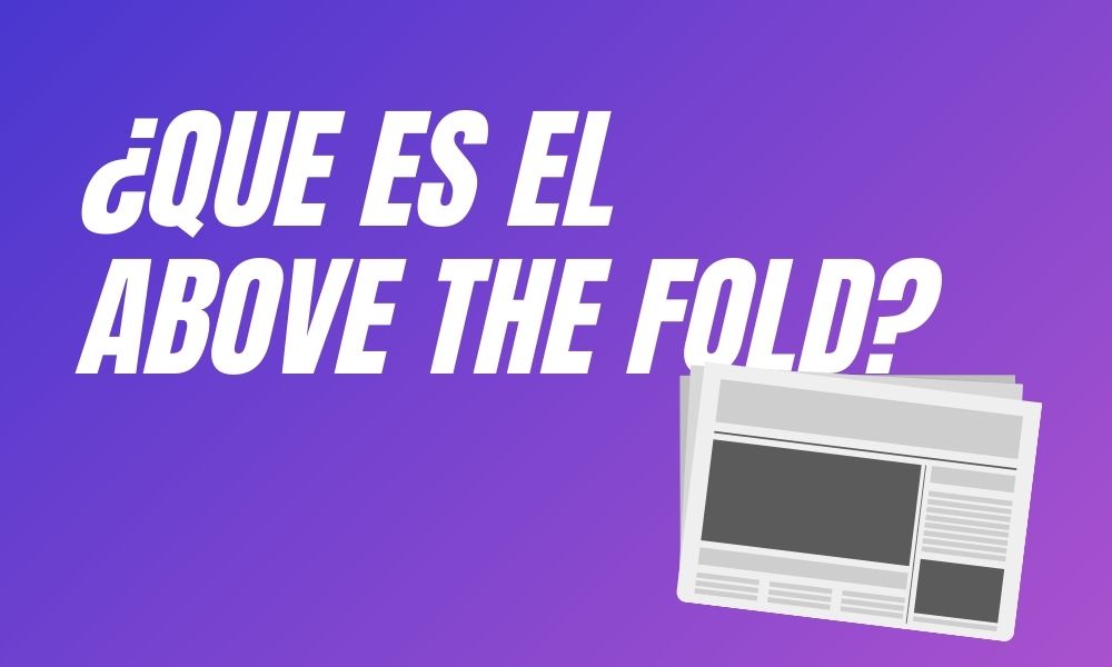 ¿Que es el Above the Fold?