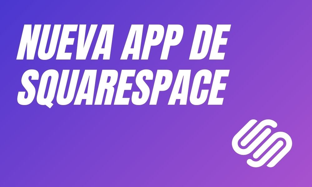 Nueva App de Squarespace