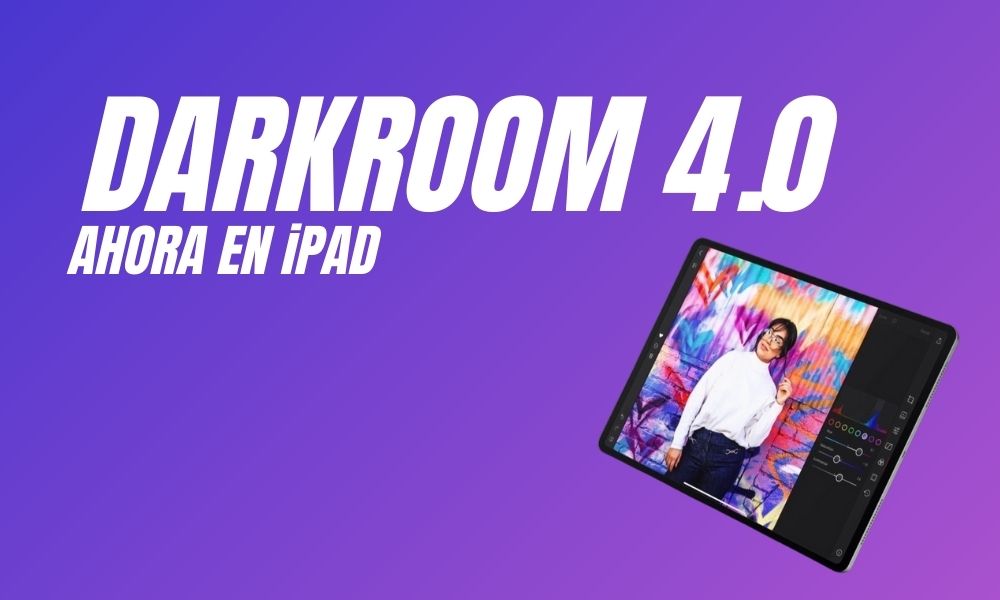 Darkroom 4.0 - Ahora en iPad