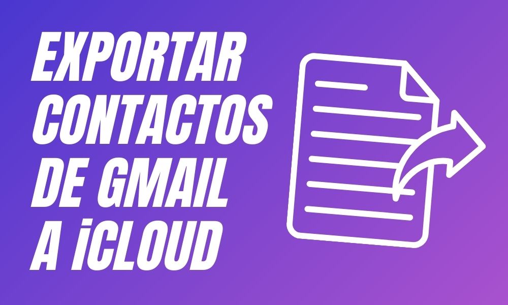 Exportar contactos de Gmail a iCloud