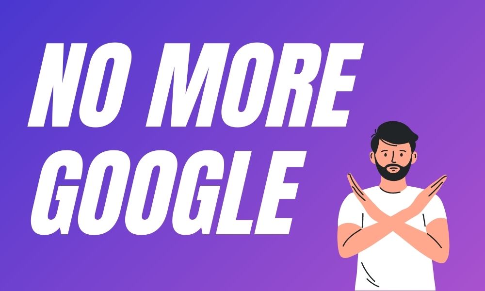 No More Google