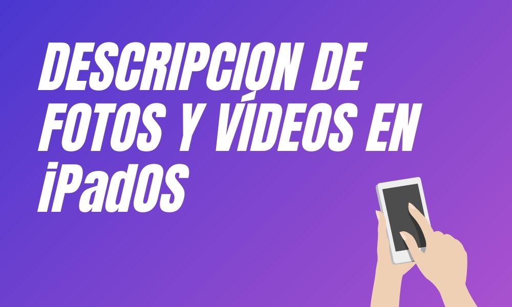 Descripción de Fotos y Vídeos en iPadOS
