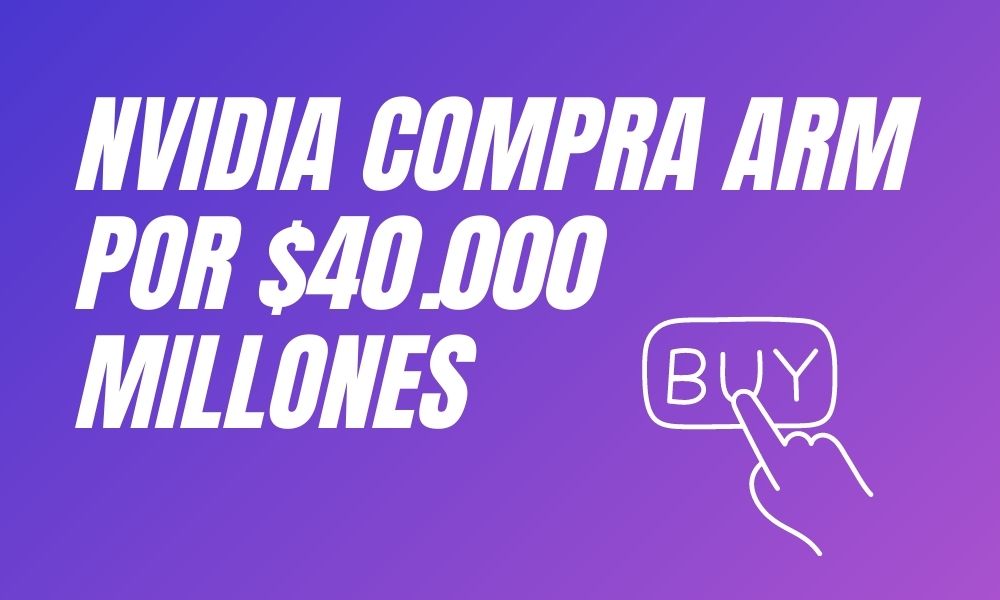 NVIDIA compra ARM por $40.000 millones