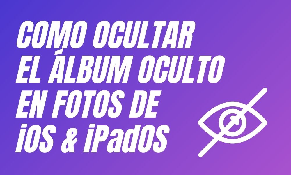 Cómo ocultar el álbum Oculto en Fotos de iOS & iPadOS