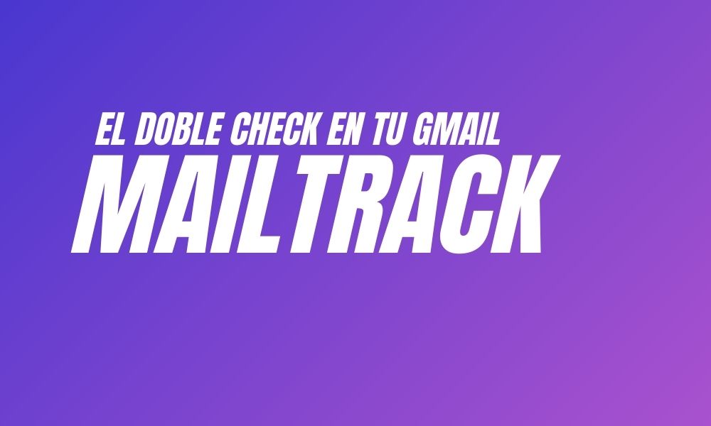 MailTrack - Doble-Checks en tu Gmail